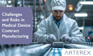 Challenges and Risks in Medical Device Contract Manufacturing