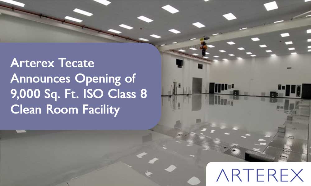 Arterex Tecate Announces Opening of 9,000 Sq. Ft. ISO Class 8 Clean Room Facility