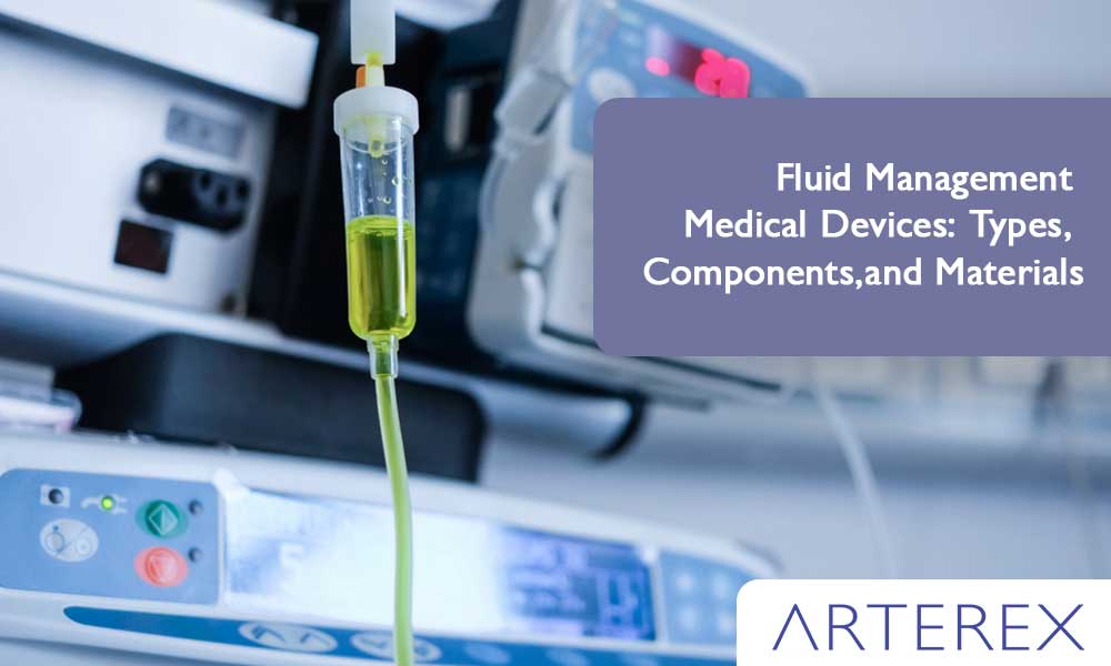 Fluid Management Medical Devices: Types, Components, and Materials